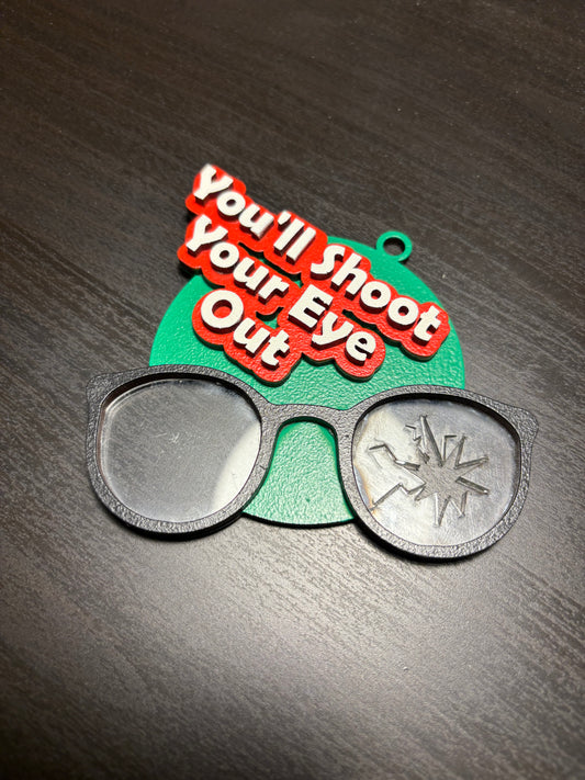 You'll Shoot Your Eye Out Ornament